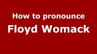How to pronounce Floyd Womack