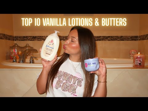 BEST VANILLA LOTIONS & BUTTERS | top 10 out of my whole collection!