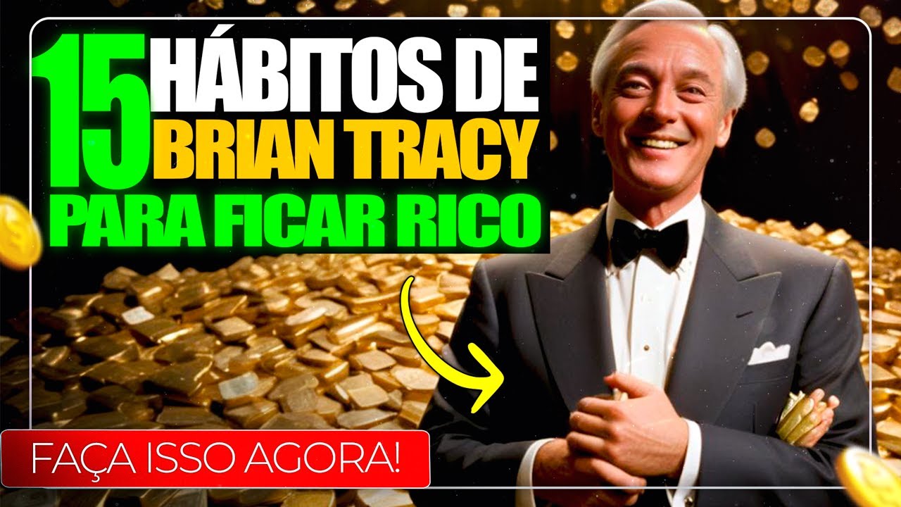 COPIE estes 15 HÁBITOS e DUPLIQUE sua RENDA MENSAL - Brian Tracy