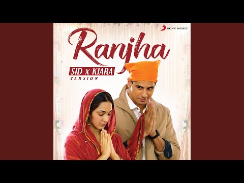 Ranjha (Sid X Kiara Wedding Version)