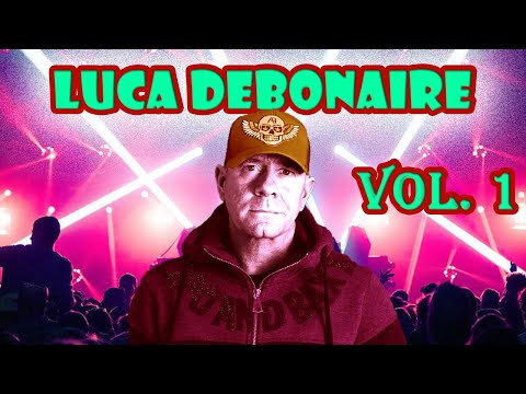 Luca Debonaire! Best songs & remixes! Vol. 1