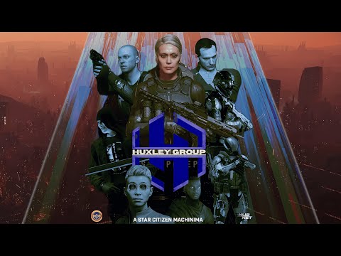 Star Citizen Movie  - HUXLEY GROUP (Part 1)