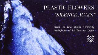 Plastic Flowers – Silence Again (Audio)
