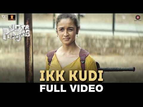 Ikk Kudi - Full Video | Udta Punjab | Shahid Mallya | Alia Bhatt & Shahid Kapoor | Amit Trivedi