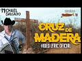 Michael Salgado - Cruz De Madera (Video Lyric Oficial) Letra / Karaoke