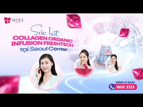3 Tháng Gây Bão Tại Seoul Center – Collagen Organic Có Gì Mà Ai Cũng Muốn Trải Nghiệm?