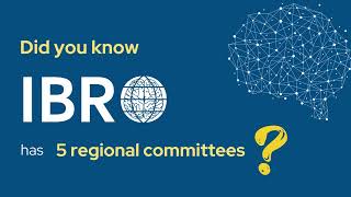 Did you know... IBRO has 5 regional committees?