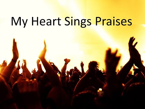 My Heart Sings Praises Hillsong UNITED- (with lyrics) (PPT slides)