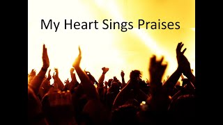 My Heart Sings Praises Hillsong UNITED- (with lyrics) (PPT slides)