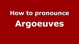 How to pronounce Argoeuves