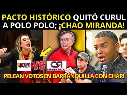 EXTRA 🚨PETRO DERROTÓ a URIBE ¡FUERA Polo Polo Y K. MIRANDA! Así Pacto HISTÓRICO PELEA Votos CON CHAR