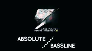 A1 - Lake People - Step Over, Trace Into Pt.02 - Into