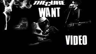 The Cure  - Want