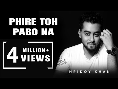 hridoy khan new songs 2016 Phire To Pabona - Bangla song Lyrics