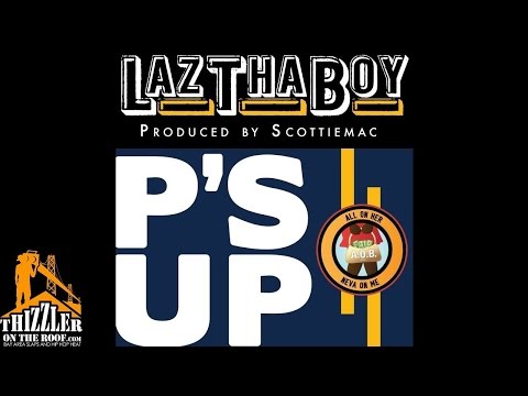 Laz Tha Boy - P's Up [Prod. ScottieMac] [Thizzler.com]