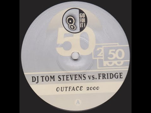 DJ Tom Stevens vs. Fridge - Outface 2000 (DJ Tom Stevens Remixx) - 1999 - Trance