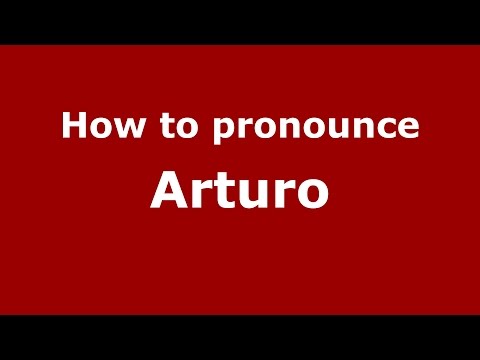 How to pronounce Arturo