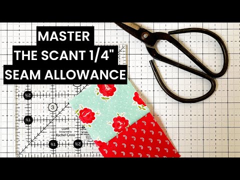Mystery Solved! Master the Scant 1/4" Seam Allowance Every Time!
