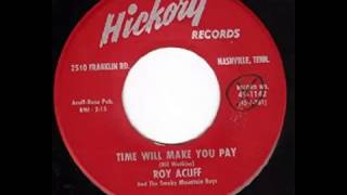Roy Acuff - Time Will Make You Pay