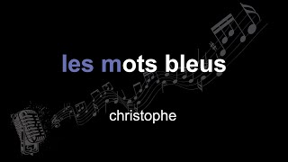 christophe | les mots bleus | lyrics | paroles | letra |