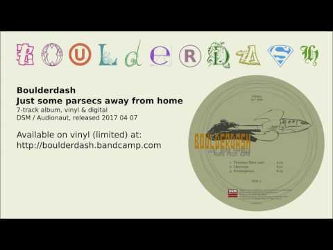 Boulderdash - Just some parsecs away from home (2017 FULL ALBUM)