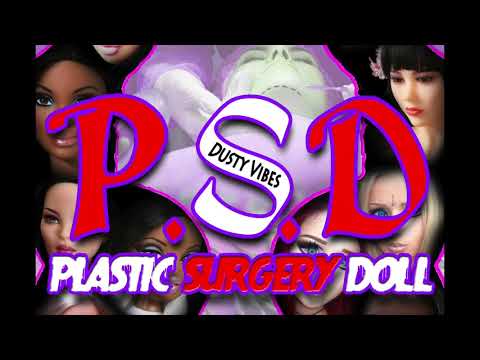 DUSTY VIBES - PLASTIC SURGERY DOLL | OFFICIAL AUDIO