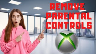 XBOX ONE, Xbox Series X/S - HOW TO REMOVE PARENTAL CONTROLS! (Easy Method!)