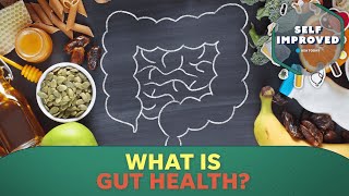 Here's why the gut is an essential part of a healthy lifestyle | SELF IMPROVED