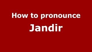 How to pronounce Jandir
