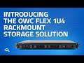 Introducing the OWC Flex 1U4 Rackmount Storage Solution