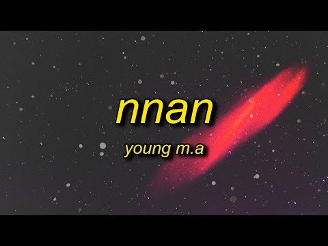 Young M.A - NNAN (Lyrics) ft. Relle Bey, Max YB | brown skin, pretty brown eyes, slim waist