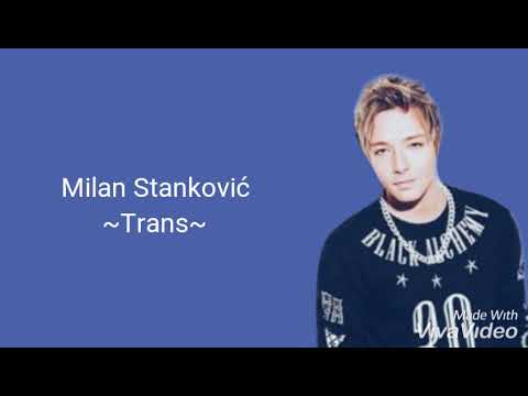 download lagu mp3 mp4 Milan Stankovic Trans Tekst, download lagu Milan Stankovic Trans Tekst gratis, unduh video klip Milan Stankovic Trans Tekst