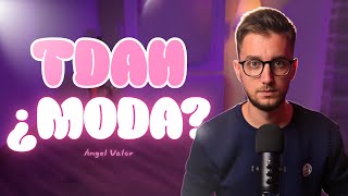 ¿Es el TDAH una MODA? (La VERDAD)