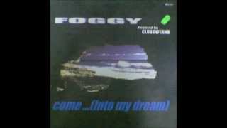 Foggy - Come... (Into My Dream) (Mad Mix).