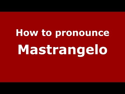 How to pronounce Mastrangelo (Spanish/Argentina) - PronounceNames.com