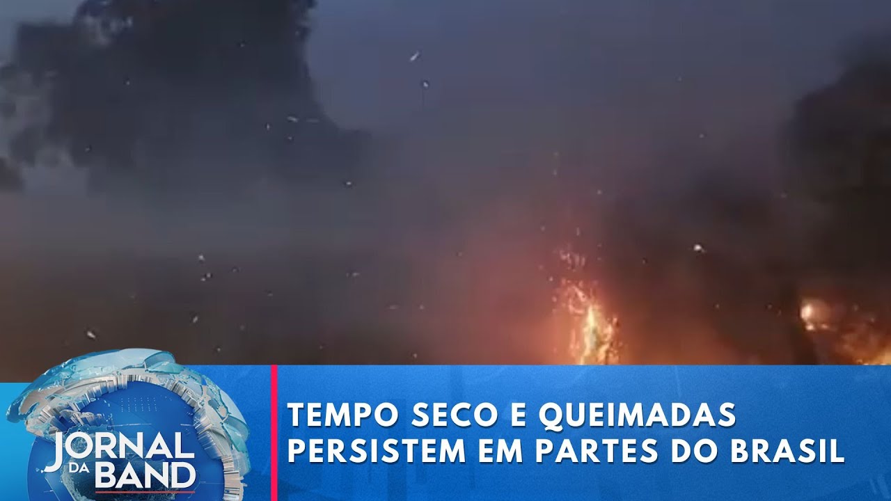 Tempo seco e queimadas persistem em algumas partes do Brasil | Jornal da Band
