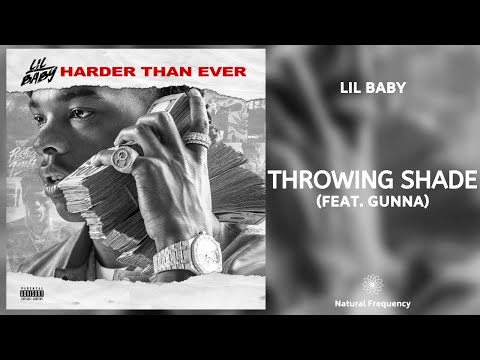 Lil Baby - Throwing Shade ft. Gunna (432Hz)
