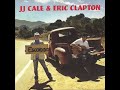2006 - J. J. Cale & Eric Clapton - Dead end road