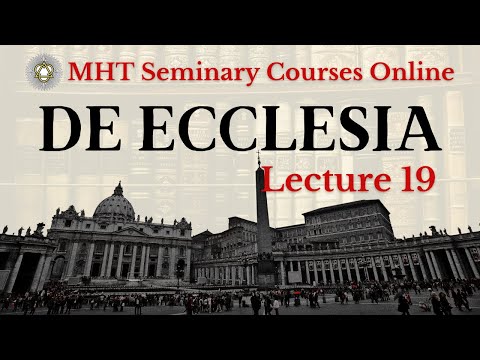 De Ecclesia - Lecture 19