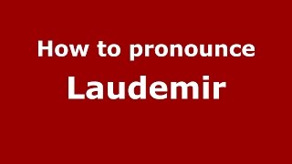 How to pronounce Laudemir