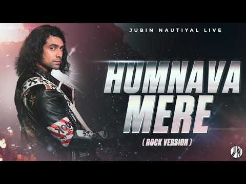 Humnava Mere Live [Rock Version] | Jubin Nautiyal | Rocky Khanna | Manoj Muntashir