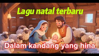 Download lagu Dalam kandang hina - Lagu natal anak terbaru mp3 Download lagu Dalam kandang hina - Lagu natal anak terbaru mp3
