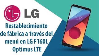 ¿Cómo restablecer datos de fábrica a través del menú en LG Optimus LTE F160L?