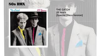 The Catch - 25 Years [Special Disco Version]