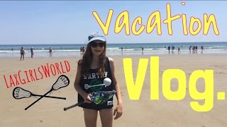 Lacrosse Daily Vlog: VACATION! | Lax on the beach! | LaxGirlsWorld