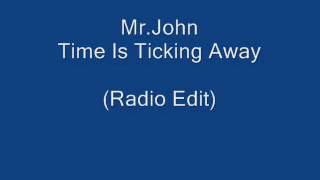 Mr John   Time Is Ticking Away   YouTube