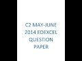 MAY/JUNE 2014 C2 EDEXCEL QUESTION PAPER