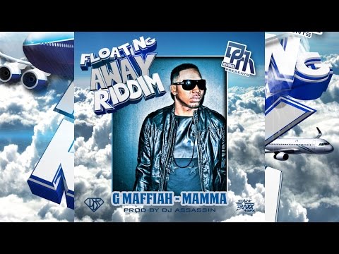 G Maffiah - Mamma [Float Away Riddim] March 2015