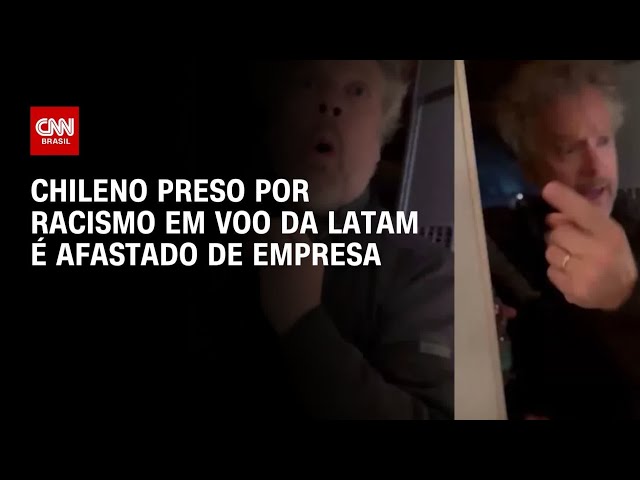 Executivo chileno preso por racismo em voo da Latam é afastado de empresa | AGORA CNN