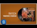 Toquinho e Vinicius - Tristeza (Álbum "O Poeta E O Violão") [Áudio Oficial]